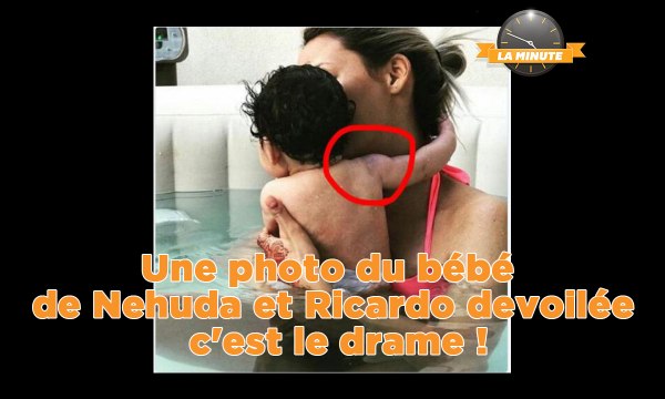 Une Photo Du Bebe De Nehuda Et Ricardo Devoilee C Est Le Drame La Minute People Video Dailymotion
