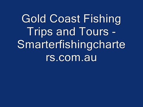 Gold Coast Fishing Trips and Tours - smarterfishingcharters.com.au