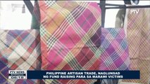 Philippine Artisan Trade, naglunsad ng fund raising para sa Marawi victims