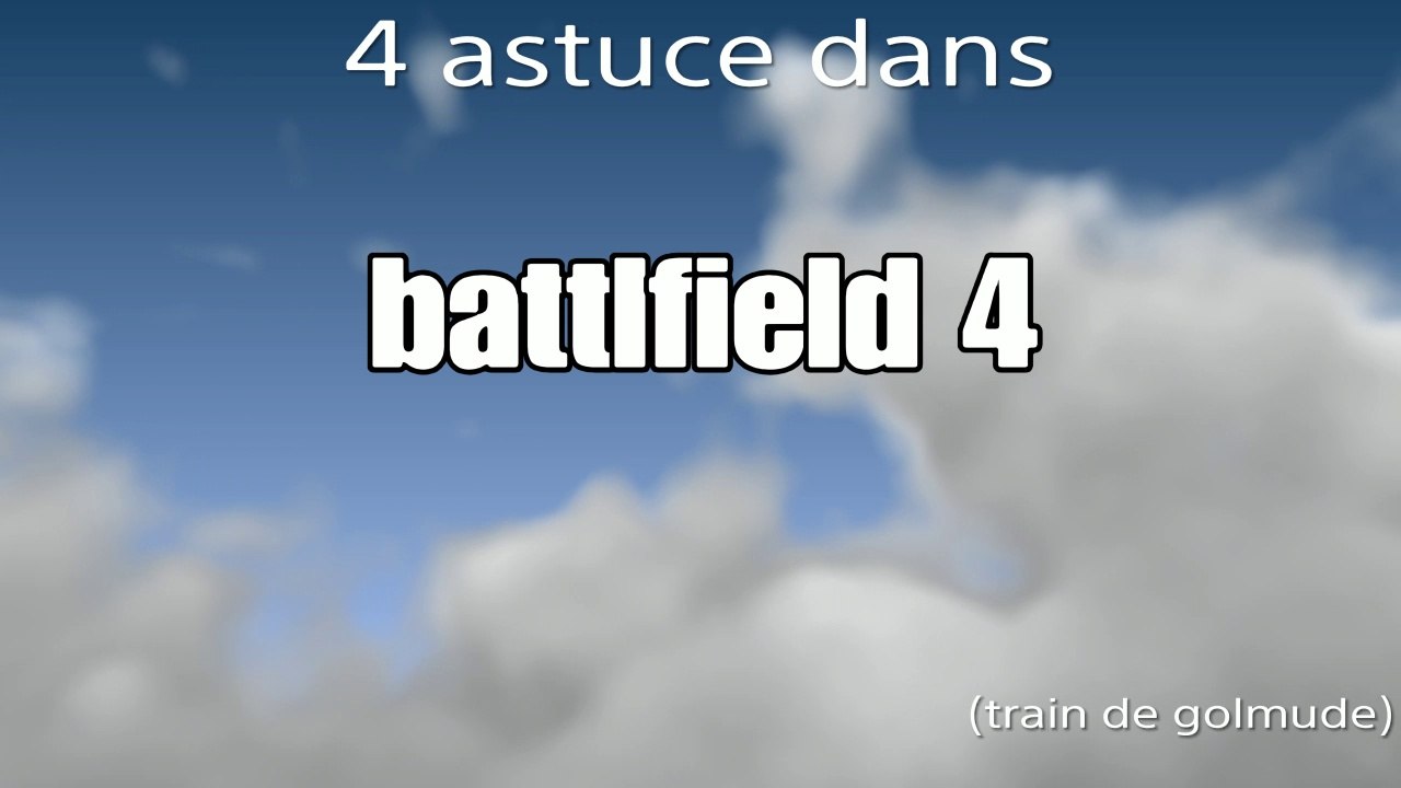 4astuce dans battlfield 4