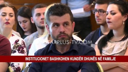 INSTITUCIONET BASHKOHEN KUNDËR DHUNËS NË FAMILJE
