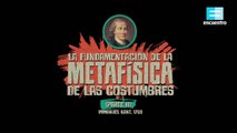 Mentira la verdad IV:Kant, Fundamentación de la metafísica de las costumbres II Canal Encu