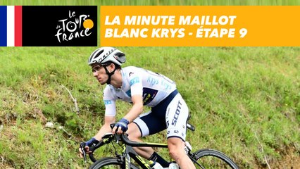 La minute maillot blanc Krys - Étape 9 - Tour de France 2017