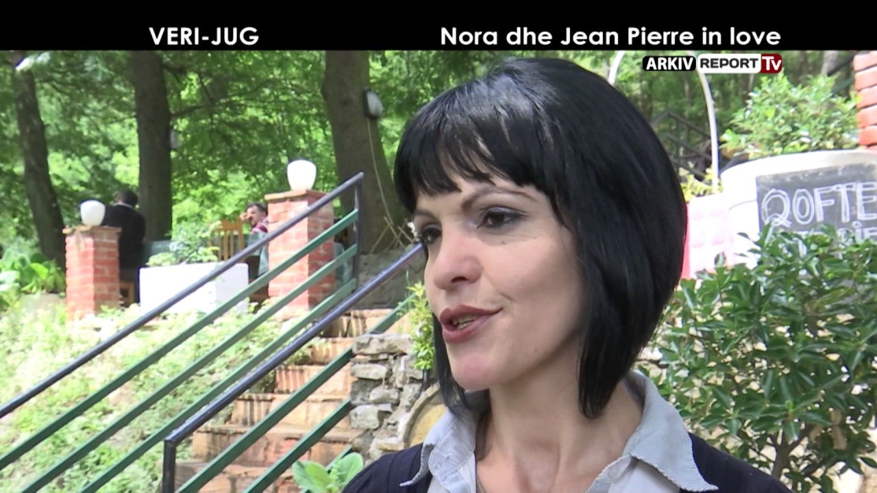 Report TV - VERI - JUG NORA DHE JEAN PIERRE IN LOVE NGA AGIM PIPA