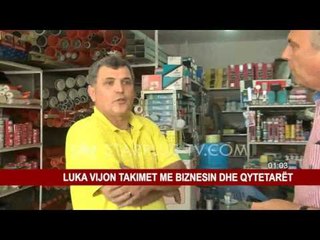 LUKA VIJON TAKIMET ME BIZNESIN DHE QYTETARËT