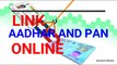 Linking Aadhar and PAN cardLink Aadhar Card and PAN Card Online |  Apply for Aadhar Card and PAN Card Online | June 3, 2