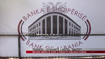 Download Video: Sqarimet e munguara të Bankës së Shqipërisë për tenderin e hotel “Dajtit - News, Lajme - Vizion Plus