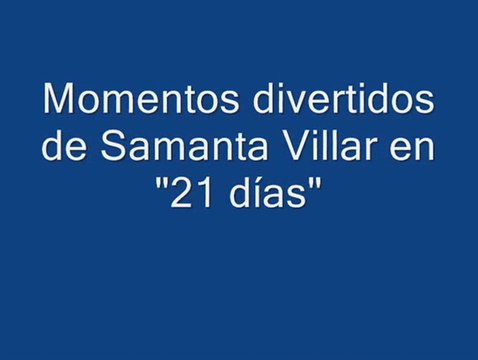 Momentos divertidos de Samanta Villar (@samantavillar) en 21 días