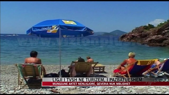 Ligji i TVSH në turizëm, i pazbatueshëm - News, Lajme - Vizion Plus