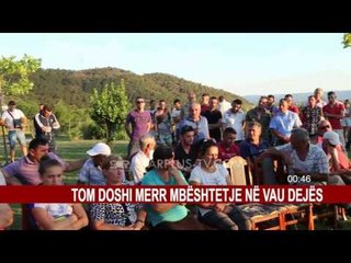 TOM DOSHI MERR MBËSHTETJE NË VAU DEJËS