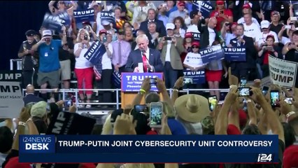 i24NEWS DESK |  Trump-Putin joint cybersecurity unit controversy | Monday, July 10th 2017