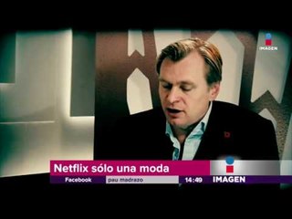 "Netflix es sólo una moda": Christopher Nolan | Imagen Noticias con Yuriria Sierra