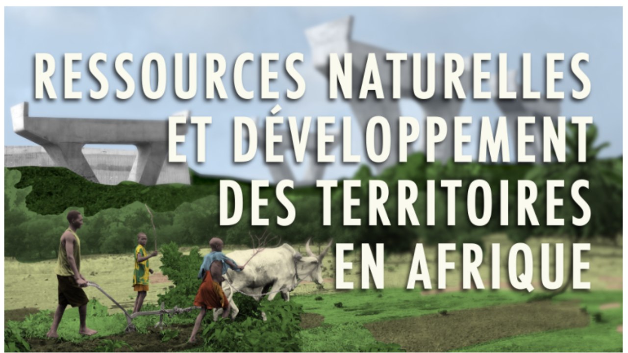 FUN-MOOC : Ressources naturelles et développement des territoires en Afrique