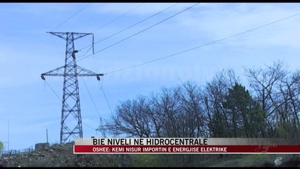 Bie niveli në hidrocentrale - News, Lajme - Vizion Plus