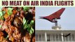 Air India stops serving meat to economy class, gives cost-cutting as reason | Oneindia News