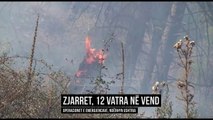 Moti i nxehtë, shuhen 12 vatra zjarri - Top Channel Albania - News - Lajme