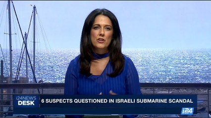i24NEWS DESK | 6 suspects questioned in Israeli submarine scandal | Monday, July 10th 2017