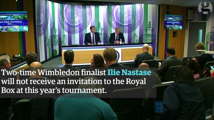 Ilie Nastase will not be invited to Wimbledon's Royal Box this year - video