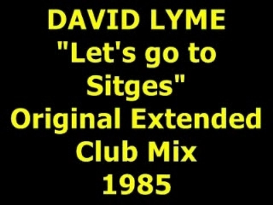 DAVID LYME  "Let's go to Sitges" Extended Mix 1985