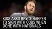 Kids Asks Bryce Harper To Sign With Cubs When Done With Nationals