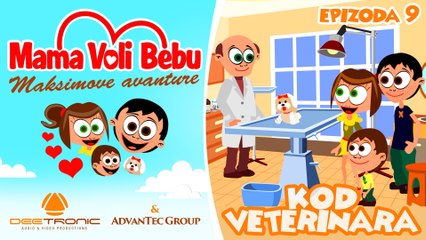 Mama Voli Bebu 9 - KOD VETERINARA (Maksimove avanture CRTANI 2016) - EPISODE 9 - AT THE VET'S