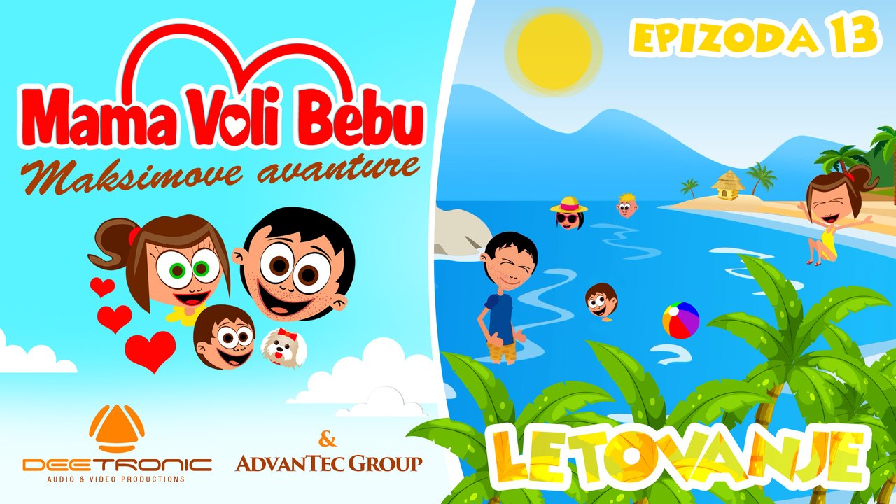 Mama Voli Bebu 13 - LETOVANJE (Maksimove avanture CRTANI 2016) - EPISODE 13 - SUMMER VACATION