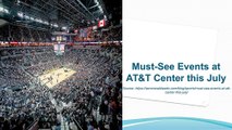 Must-See Events at AT&T Center this July