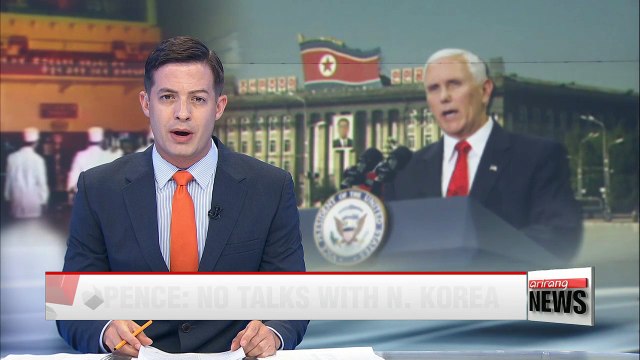 Pence vows no talks between Trump and Kim until N. Korea gives up nuclear ambitions