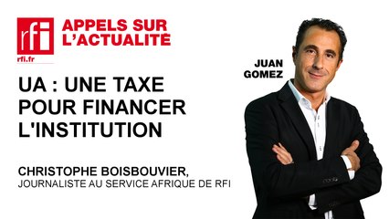 UA : une taxe pour financer l'institution
