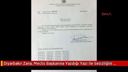 Diyarbakır Zana, Meclis Başkanına Yazdığı Yazı Ile Sesizliğini Bozdu