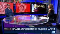 TRENDING | Israeli app redefines music sharing | Tuesday, July 11th 2017