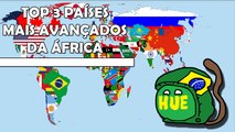 TOP 3 PAÍSES ÁFRICANOS MAIS DESENVOLVIDOS 2017