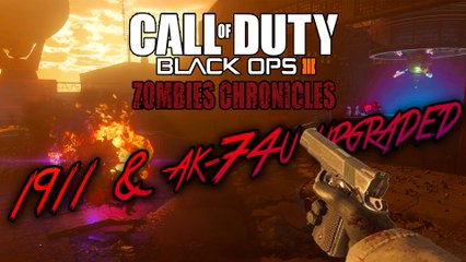 M1911 AND AK-74U PACK A PUNCHED GAMEPLAY IN BLACK OPS 3 ZOMBIES CHRONICLES