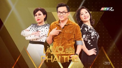 Là Vợ Phải Thế (11/07/2017) - HTV7 MC : Đại Nghĩa,Hồng Đào,Việt Hương