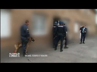 Balance, écoutes et dealers  - Reportage