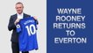 Wayne Rooney is an Everton player again - the best bits of his presentation
