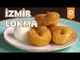 İzmir Lokması Tarifi - Onedio Yemek - Tatlı Tarifleri