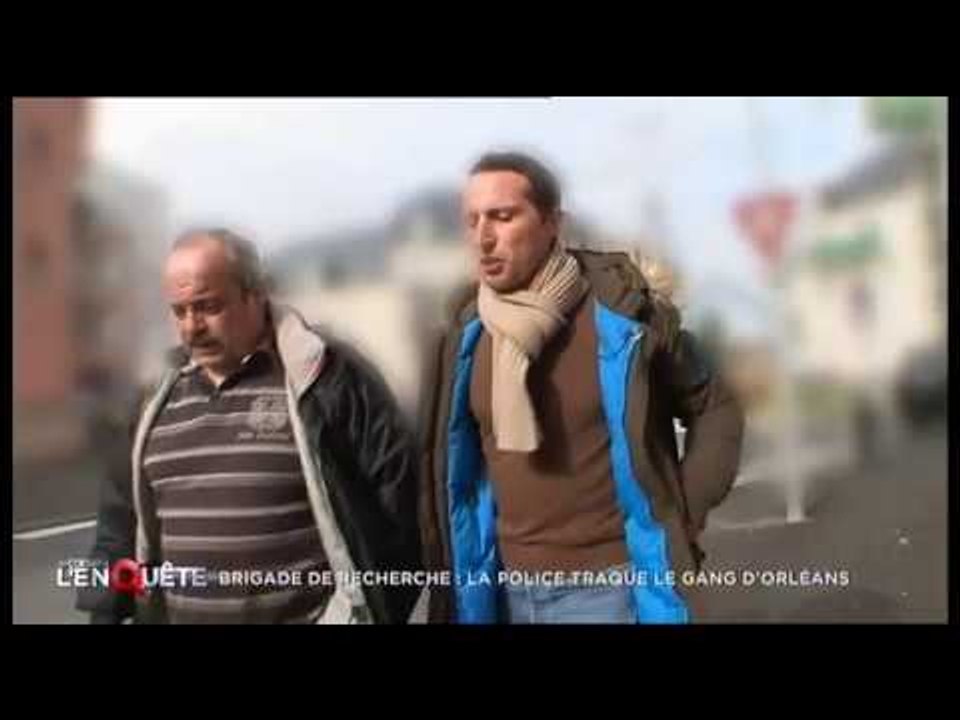 Brigade de recherche : La police traque le gang d'Orléans  