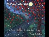 MICHAEL FRANKS - If I Could Make September Stay