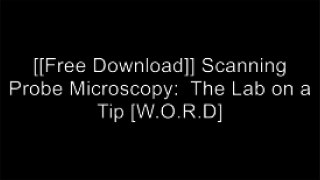 [dyB2i.F.R.E.E R.E.A.D D.O.W.N.L.O.A.D] Scanning Probe Microscopy:  The Lab on a Tip by Ernst Meyer, Hans Josef Hug, Roland BennewitzM. Desaintfuscien [E.P.U.B]