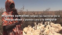 Mujeres somalíes rompen las barreras de la desigualdad y se enfrentan a la sequía