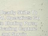 download  100 Deadly Skills The SEAL Operatives Guide to Eluding Pursuers Evading Capture and d86a4c36