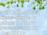 download  Paracord Outdoor Gear Projects Simple Instructions for Survival Bracelets and Other DIY 7cb3b98c