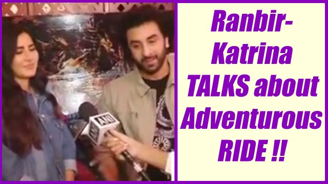 Ranbir Kapoor and Katrina Kaif TALK about their Adventurous RIDE; Watch video | FilmiBeat