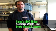 China’s $800 Billion Sovereign Wealth Fund Seeks More U.S. Access