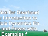 Read  Physics for Gearheads An Introduction to Vehicle Dynamics Energy and Power  with 94b96705