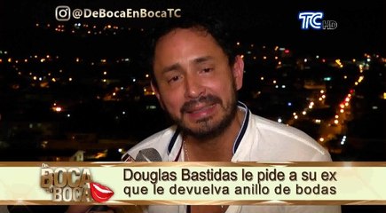 Douglas Bastidas le pide a su ex que le devuelva anillo de bodas