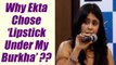 Ekta Kapoor talks about CHOOSING Lipstick Under My Burkha; Watch Video | FilmiBeat