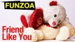 _Friend Like You_ Funny Friendship Day Song- Funzoa Teddy _ Mimi Teddy Bojo Teddy Friendship