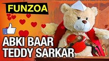 Abki Baar Teddy Sarkar _ Like For Funzoa _ Teddy Goverment Slogan _ Teddies Should Rule _ Bojo Teddy